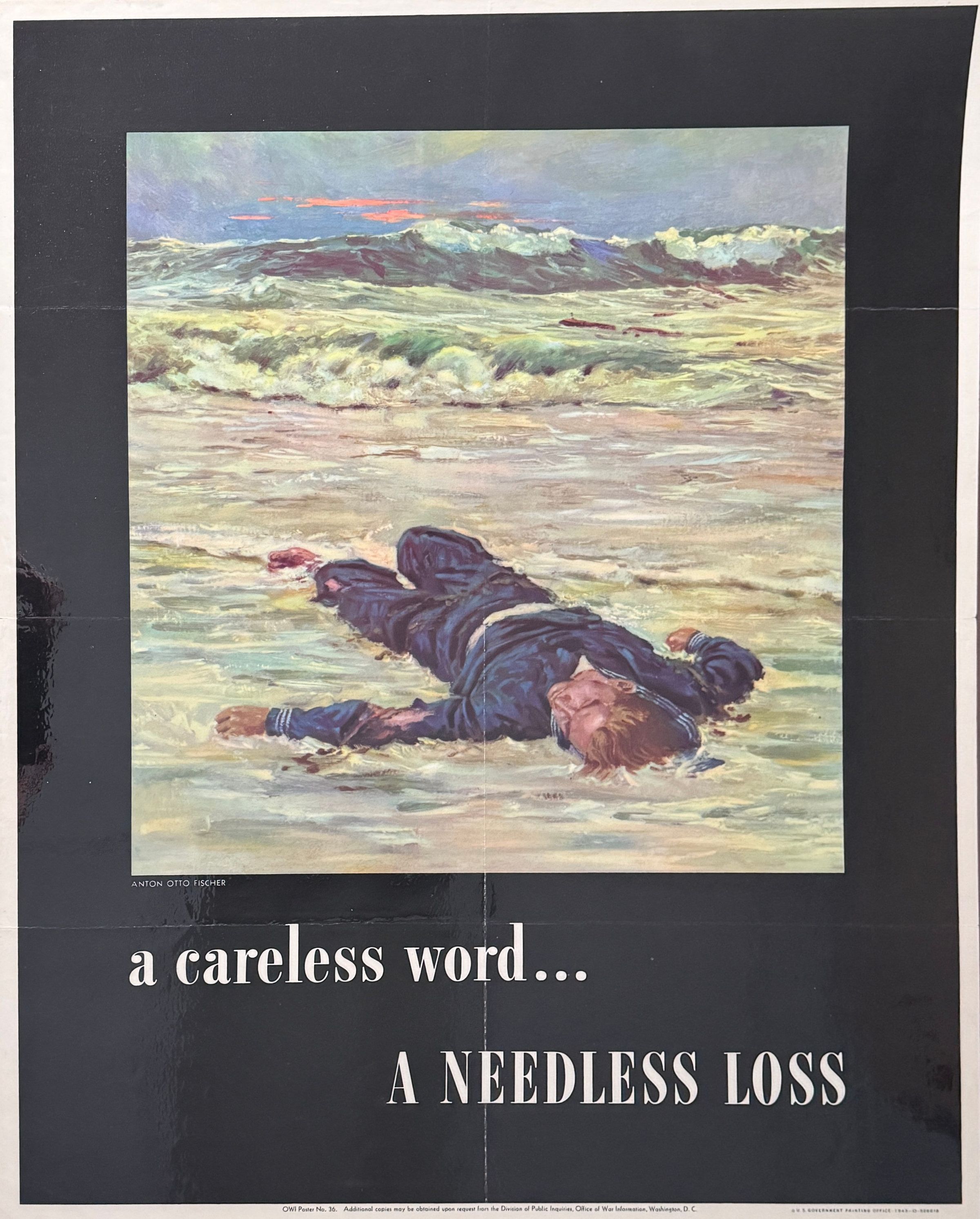 The image depicts a dramatic scene where a figure in naval attire lies lifeless on the shore, with turbulent waves crashing behind, set against a backdrop of a moody, overcast sky, and is framed by the stark message, "A careless word… A needless loss," suggesting themes of caution and the consequences of thoughtless speech during wartime, likely serving as a cautionary poster intended to remind individuals of the dangers of leaking sensitive information that could lead to loss and tragedy.