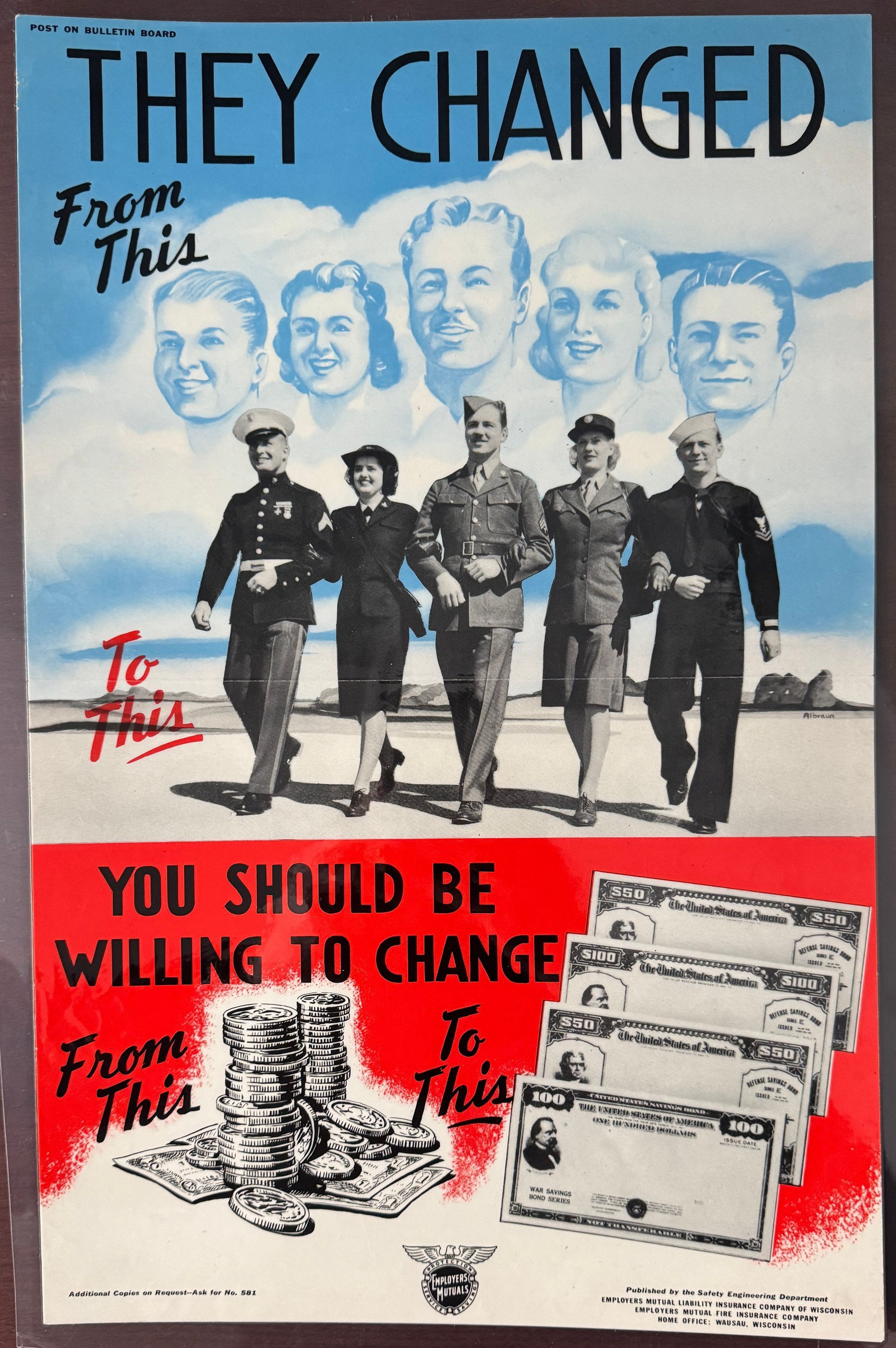 The image is a vintage poster featuring uniformed men and women under the words "THEY CHANGED," showing them transitioning from civilians to military personnel, with a lower section advocating for the financial change from coins to war bonds, using the slogan "YOU SHOULD BE WILLING TO CHANGE," illustrated by images of coins transforming into currency, encouraging investment in war savings bonds during wartime, signifying a patriotic duty and financial prudence, all set against a background of illustrated heads of civilians and military figures.