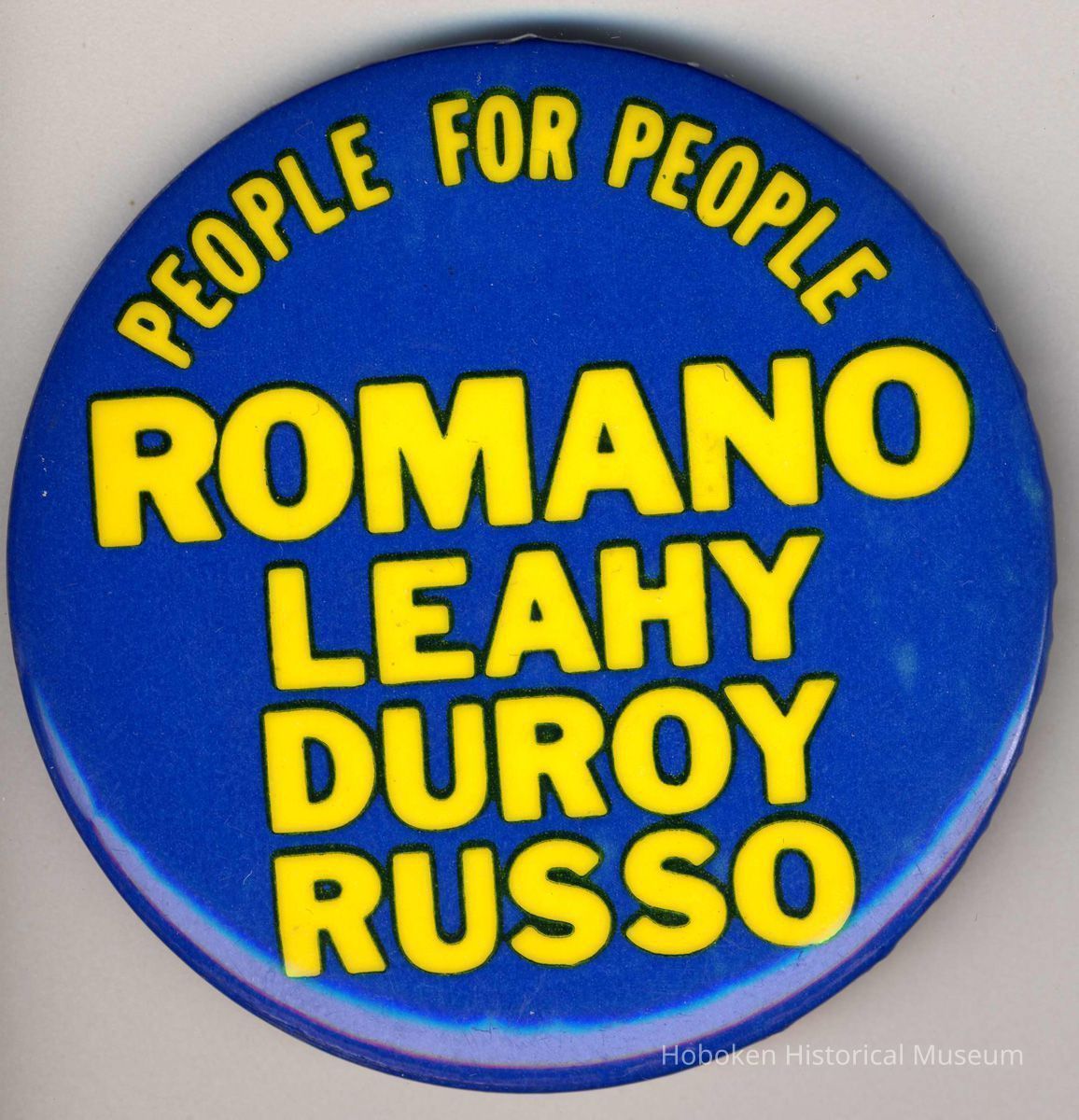 Pin button: People for People. Romano, Leahy, Duroy, Russo. Hoboken, no date, ca. 1989. picture number 1