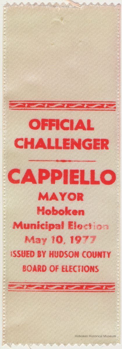 Political ribbon: Official Challenger; Cappiello, Mayor, Hoboken, Municipal Election, May 10, 1977. picture number 1