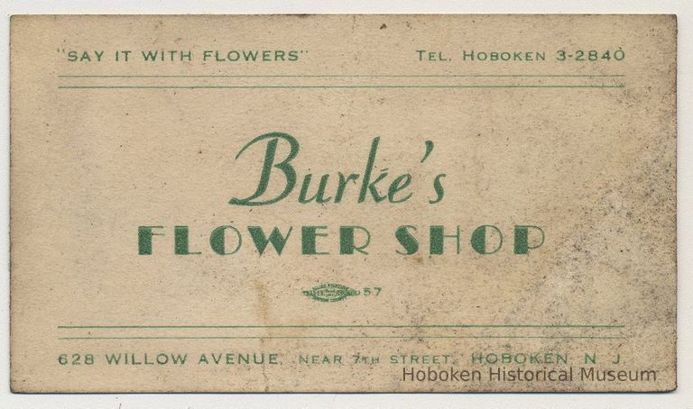 Business card: Burke's Flower Shop, 628 Willow Ave., Hoboken, N.J. N.d, ca. late 1930's-1940s. picture number 1