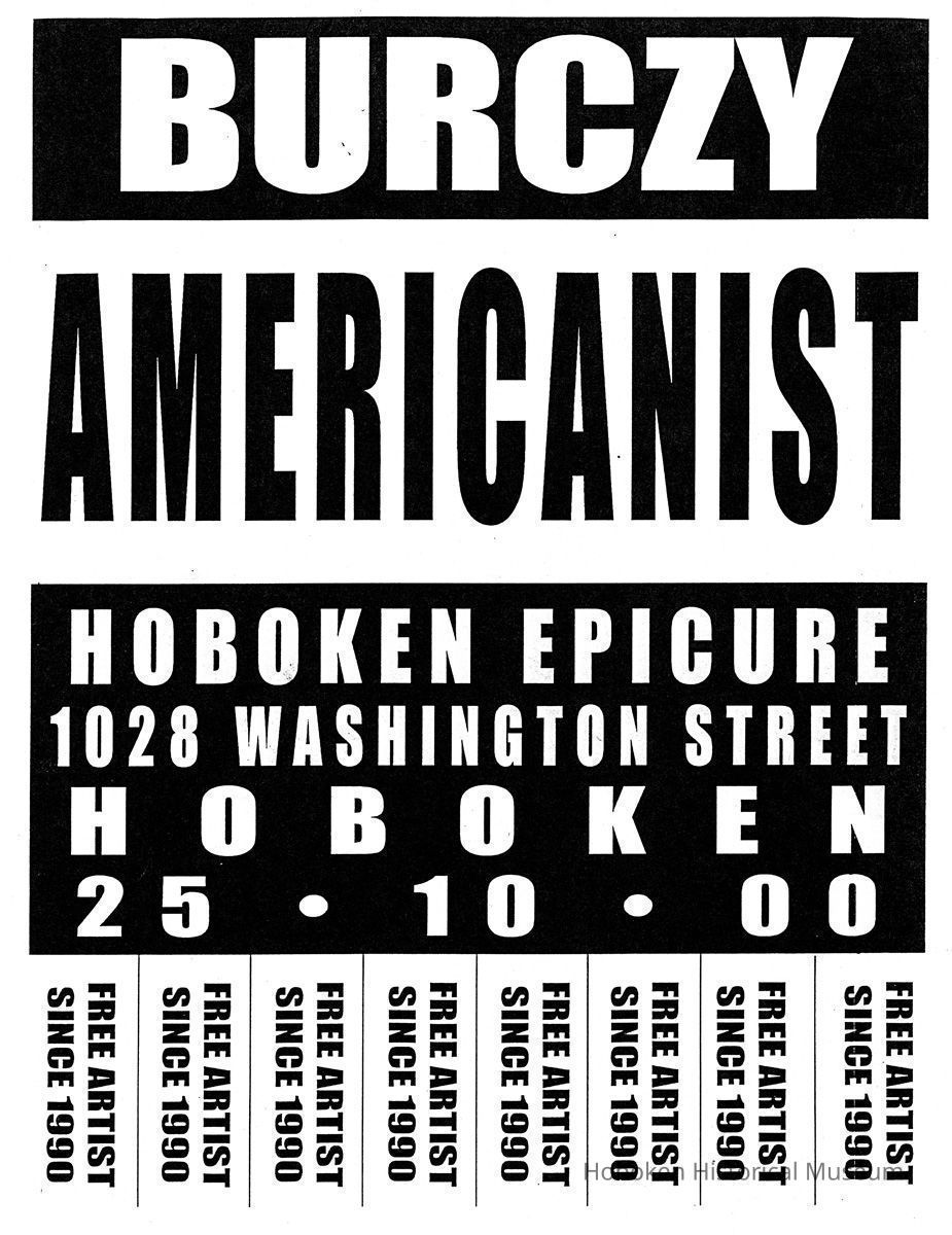 Digital image of poster: Burczy, Americanist, Hoboken Epicure, 1028 Washington St., Hoboken, October 10, 2000. picture number 1