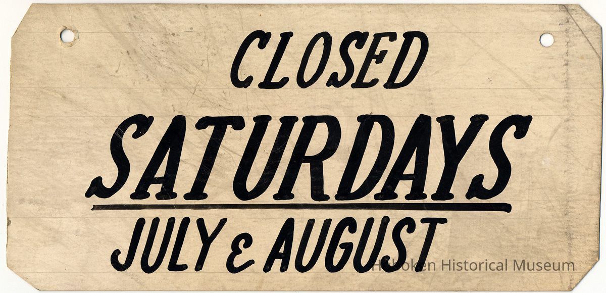 Sign: Closed Saturdays, July & August. Used by L. & G. Laikin, Inc.,526 Washington St., Hoboken, circa 1970-2000. picture number 1