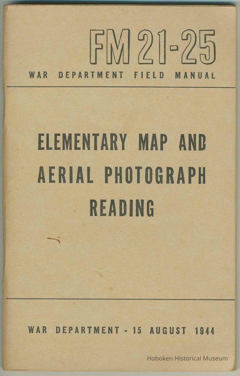 War Department Field Manual FM 21-25. Elementary Map and Aerial Photograph Reading. 15 August 1944. picture number 1