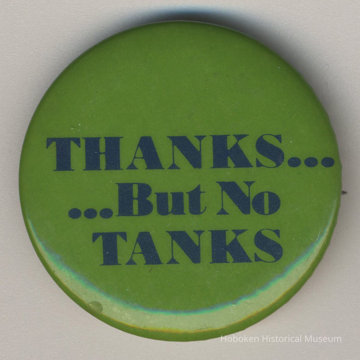 Pin: Thanks.......But No Tanks. Button issued by Hoboken Environment Committee, no date [1974]. picture number 1