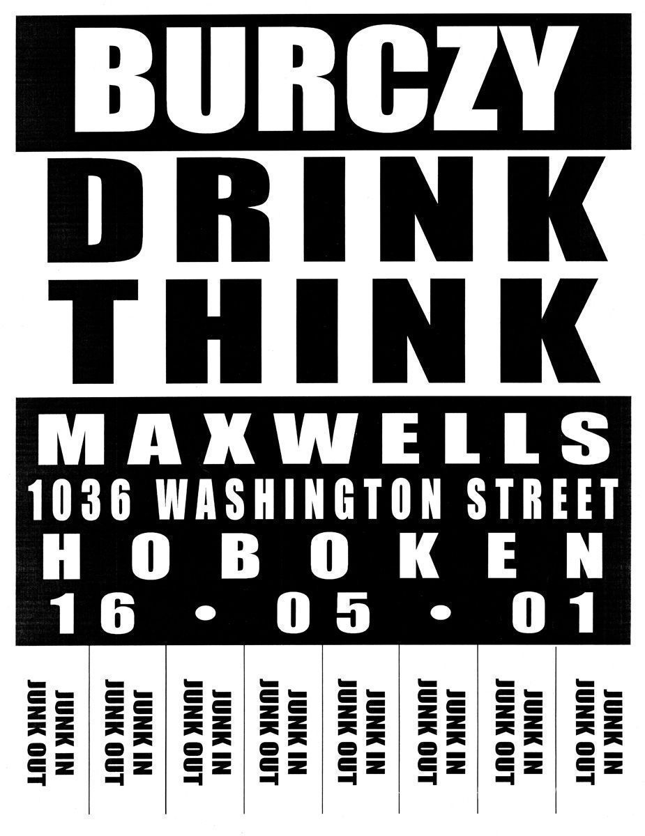 Digital image of poster: Burczy, Drink Think, Maxwells, 1036 Washington St., Hoboken May 16, 2001. picture number 1