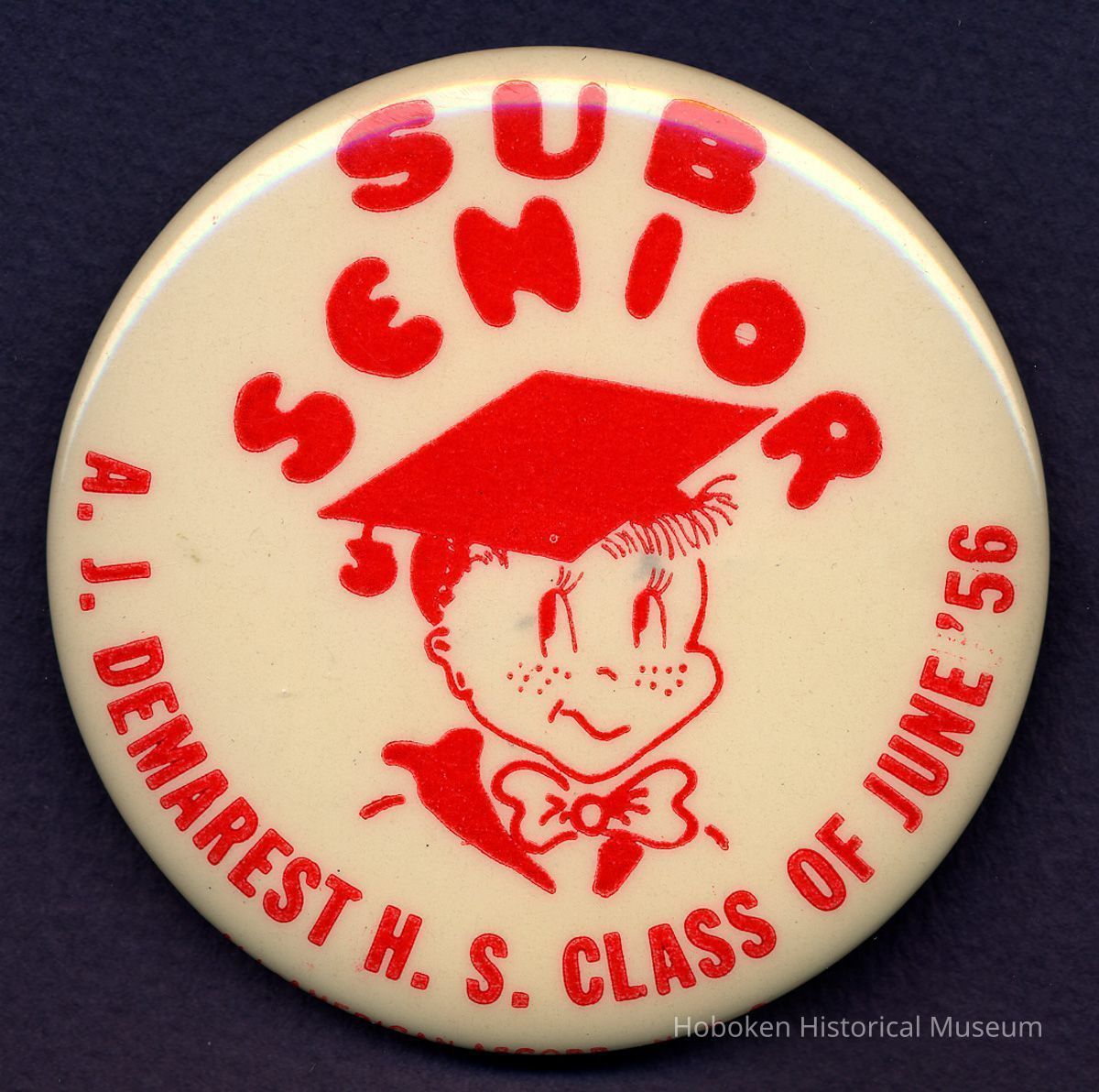 Digital image of pin-back button, Sub Senior, A.J. Demarest H.S. Class of June '56, Hoboken, 1956. picture number 1