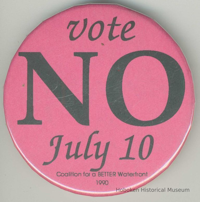 Button: Vote NO July 10. Coalition for a Better Waterfront, 1990. Hoboken, 1990. picture number 1