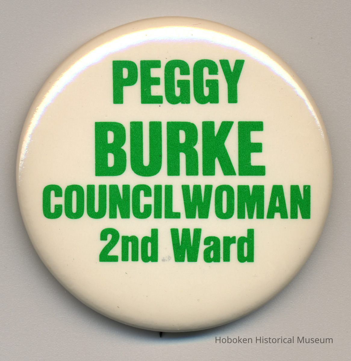 Political button: Peggy Burke Councilwoman 2nd Ward. (Hoboken, no date, circa 1973-1979.) picture number 1