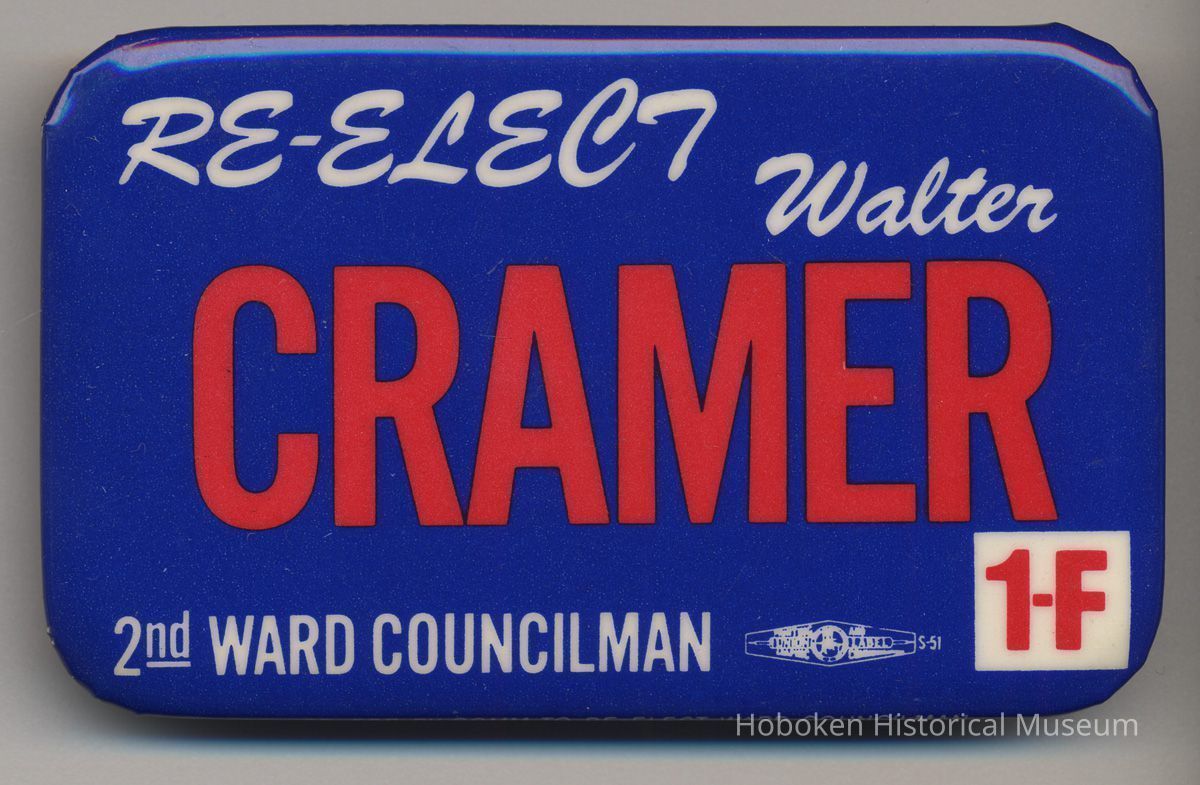 Political button: Re-elect Walter Cramer . 2nd Ward Councilman. 1-F. (Hoboken, n.d., circa 1973-1981.) picture number 1