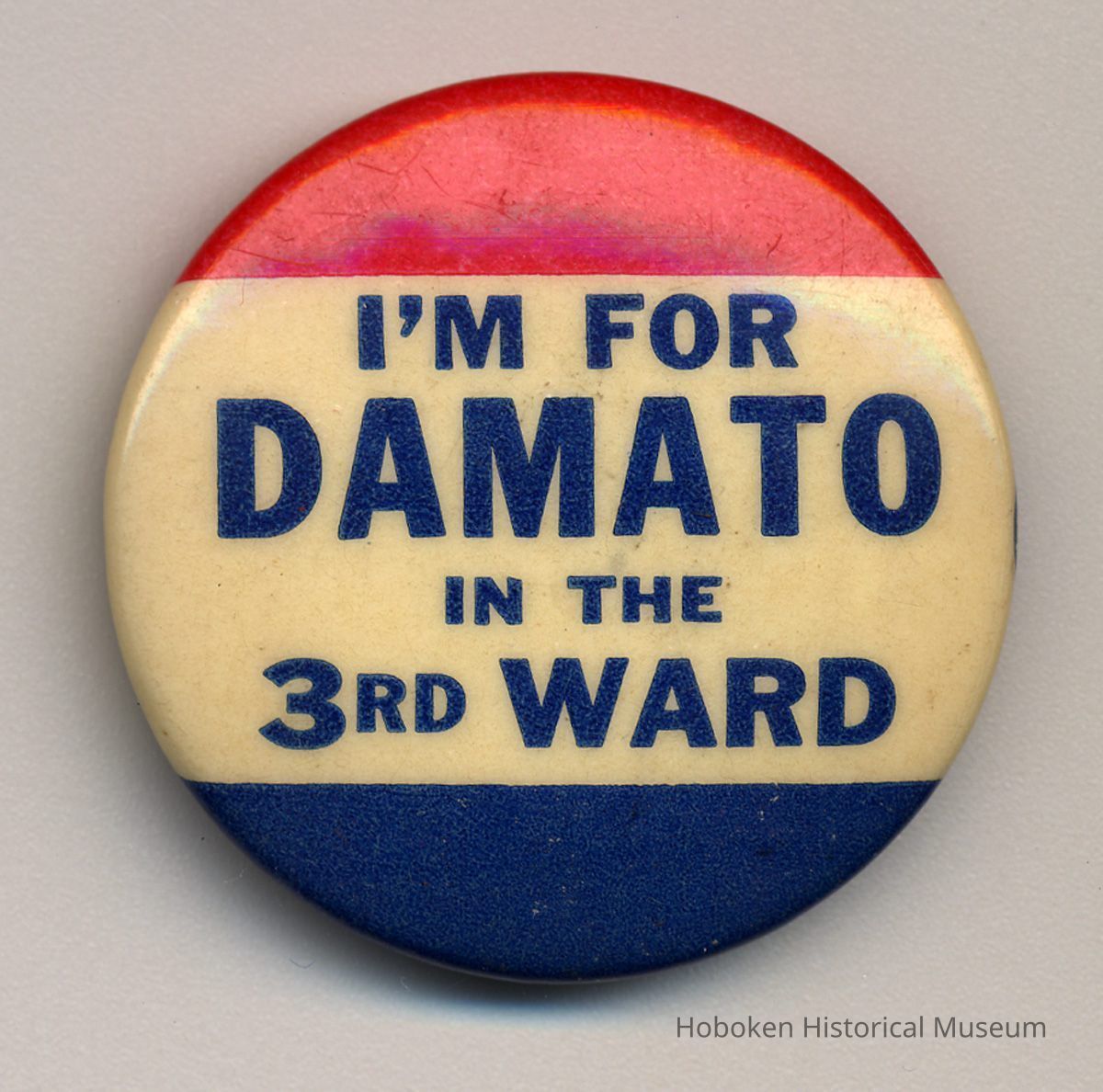 Political button: I'm for Damato in the 3rd Ward. (Hoboken, no date, circa 1973-1981.) picture number 1