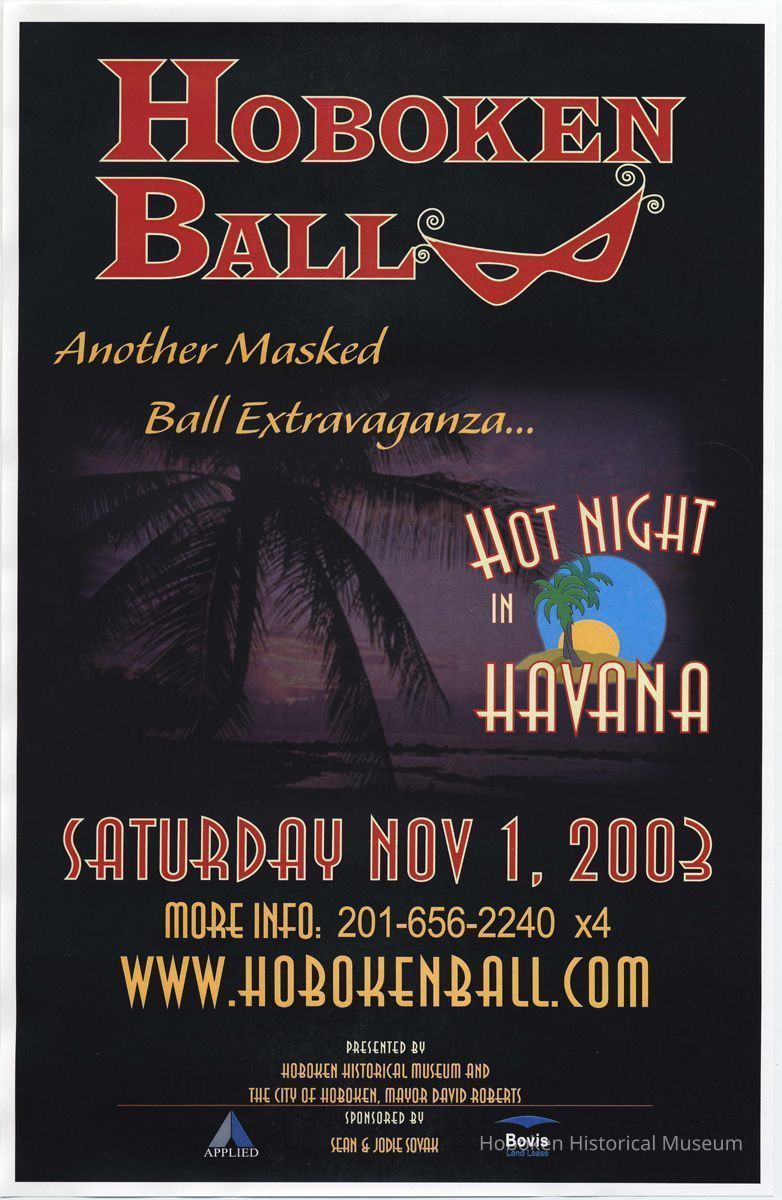 Poster for Hoboken Ball, Hot Night in Havana. Presented by the Hoboken Historical Museum, Hoboken, Saturday, Nov. 1, 2003. picture number 1