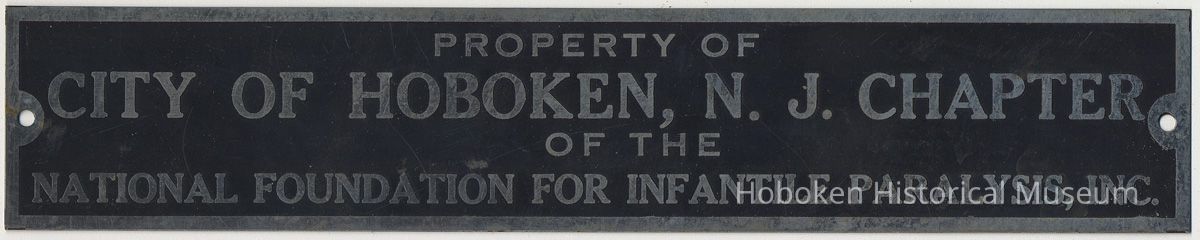 Sign plate: Property of City of Hoboken, N.J. Chapter of the National Foundation for Infantile Paralysis, Inc. picture number 1