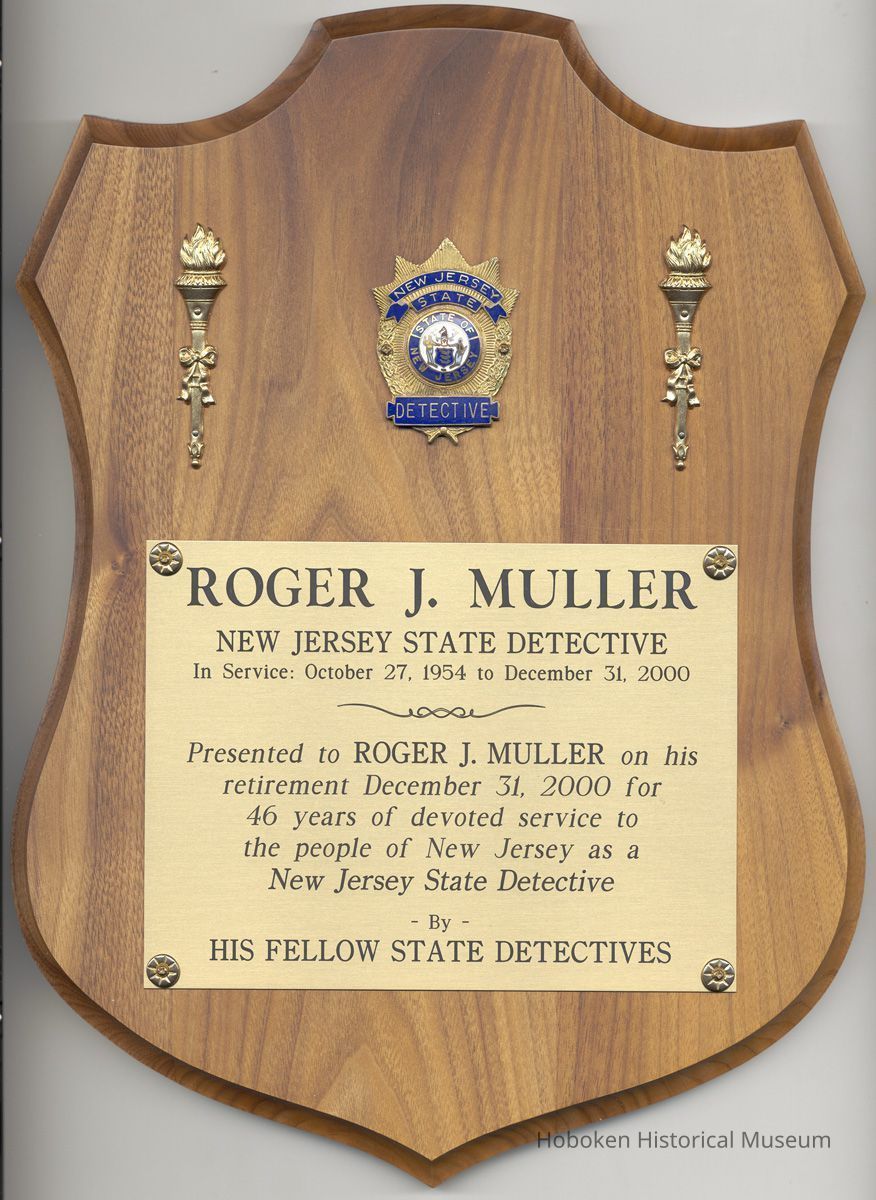Digital image of plaque presented to Roger J. Muller (Sr.) in 2000 upon retirement for 46 years of service as a New Jersey State Detective. picture number 1