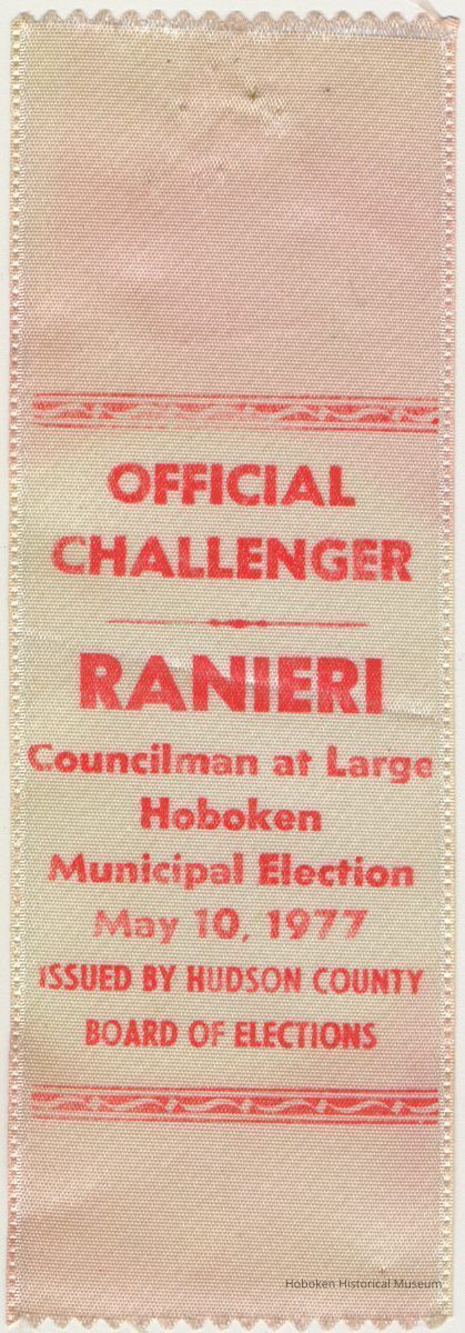 Political ribbon: Official Challenger; Ranieri, Councilman at Large, Hoboken, Municipal Election, May 10, 1977. picture number 1