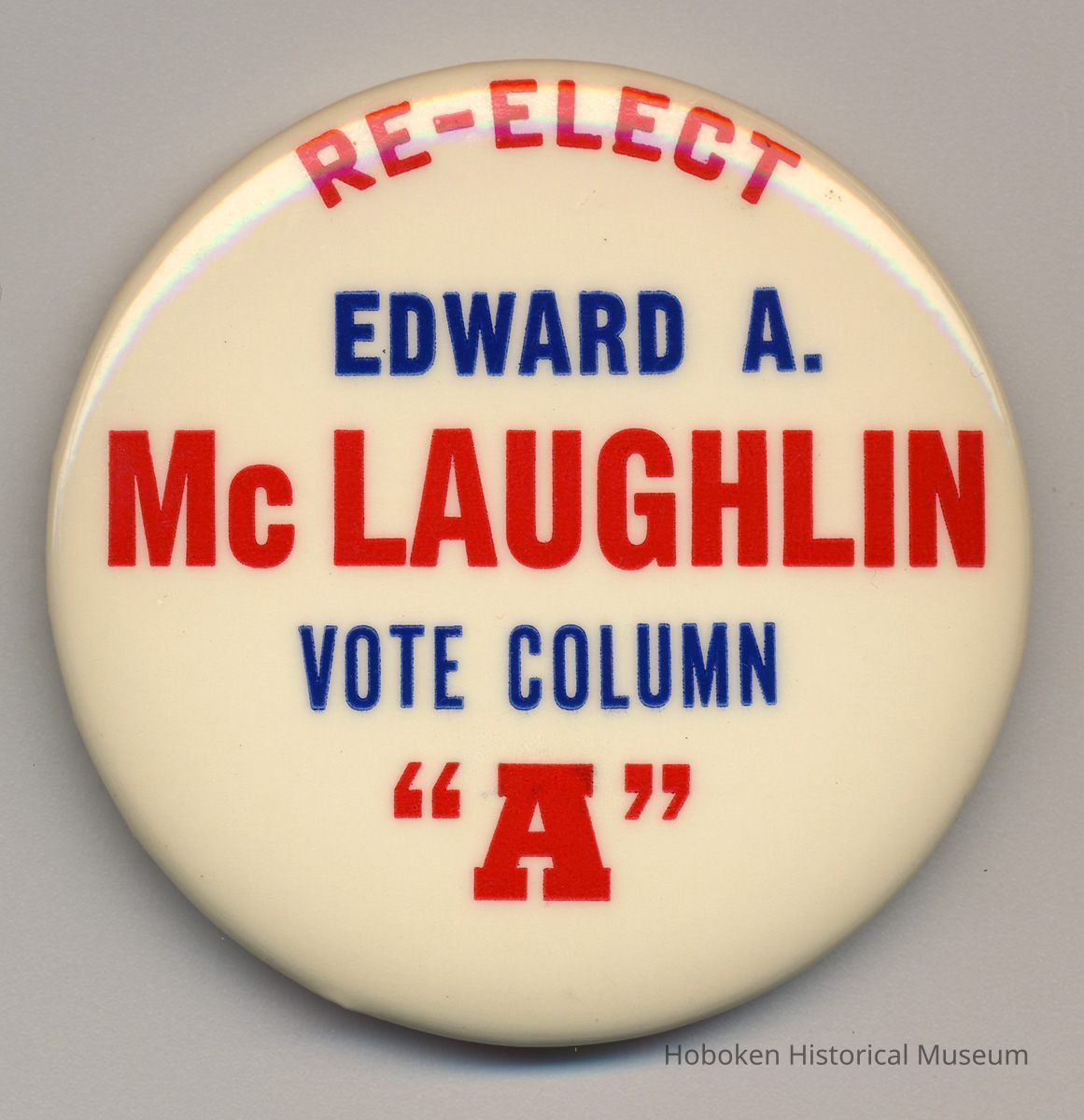 Political button: Re-elect Edward A. McLaughlin. Vote Column 