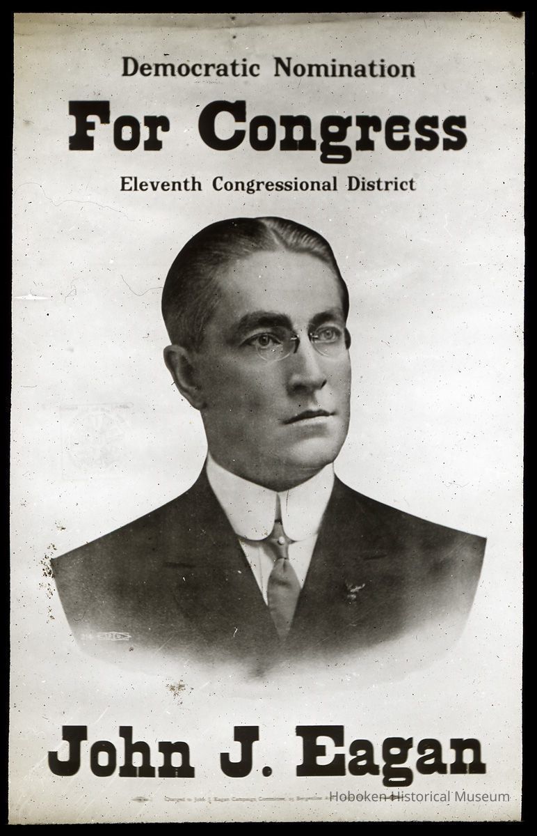 Lantern slide: John J. Eagan political poster, probably 1922.