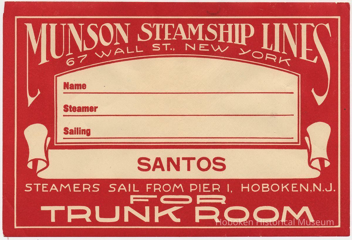 label 1: Munson Steamship Lines, Steamers Sail from Pier 1, Hoboken, N.J.