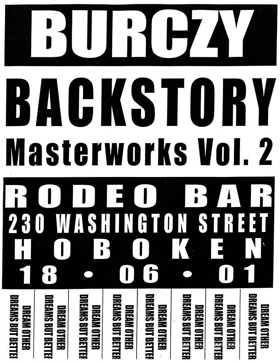 Digital image of poster: Burczy, Backstory; Masterworks Vol. 2, Rodeo Bar, 230 Washington St., Hoboken, June 18, 2001. picture number 1