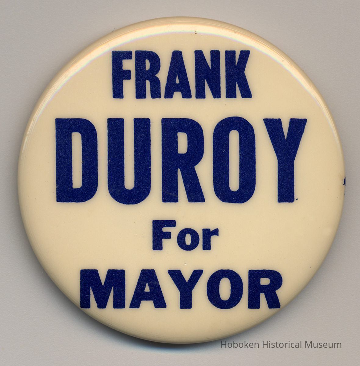 Political button: Frank Duroy for Mayor. (Hoboken, no date, circa 1973-1981.) picture number 1
