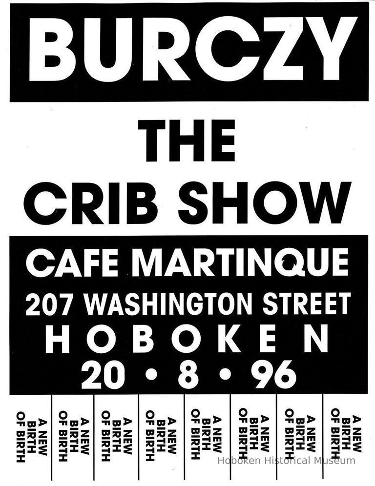 Digital image of poster: Burczy, The Crib Show, Cafe Martinque, 207 Washington St., Hoboken, August 8, 1996. picture number 1