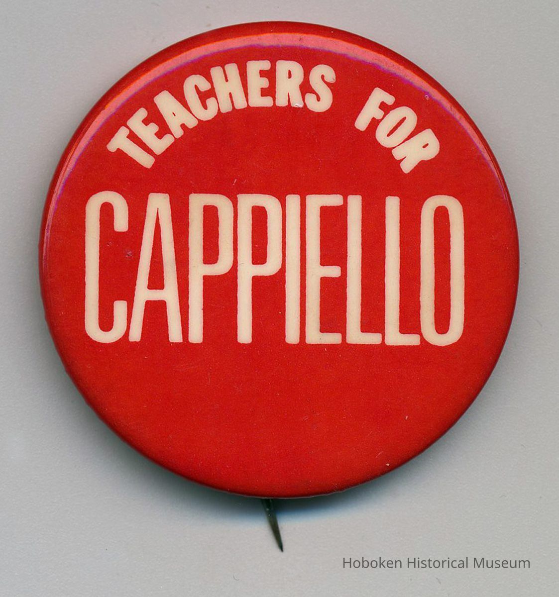 Political pin: Teachers for Cappiello. (Hoboken, n.d. ca. 1973-1985.) picture number 1
