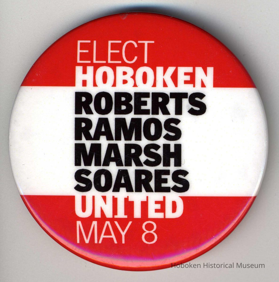Pin button: Elect Hoboken United, May 8. Roberts, Ramos, Marsh, Soares. Hoboken, [2001]. picture number 1