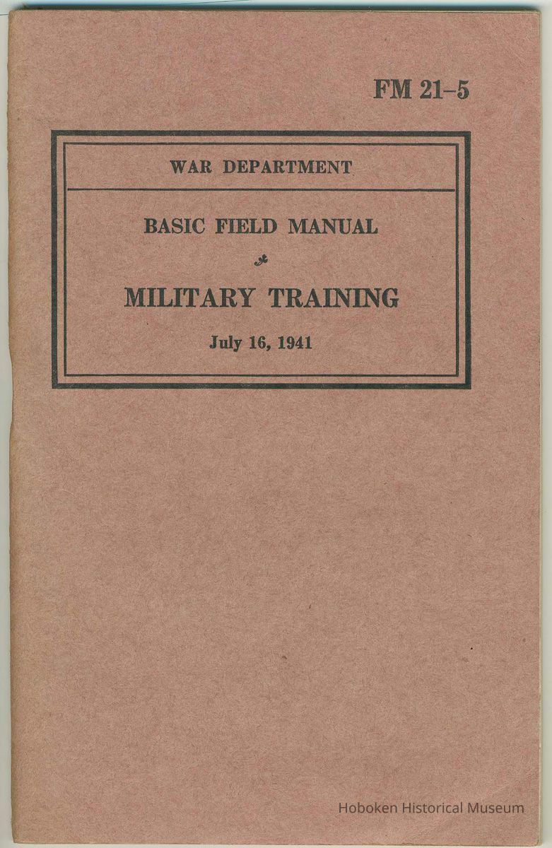 War Department. Basic Field Manual FM 21-5. Military Training. July 16, 1941. picture number 1