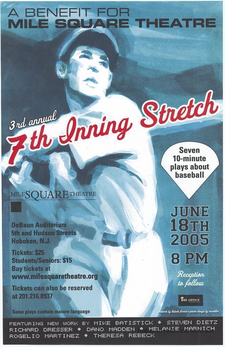 Poster: A Benefit for Mile Square Theatre. Third Annual 7th Inning Stretch. 7 10-minute plays about baseball. Hoboken, (2005). picture number 1