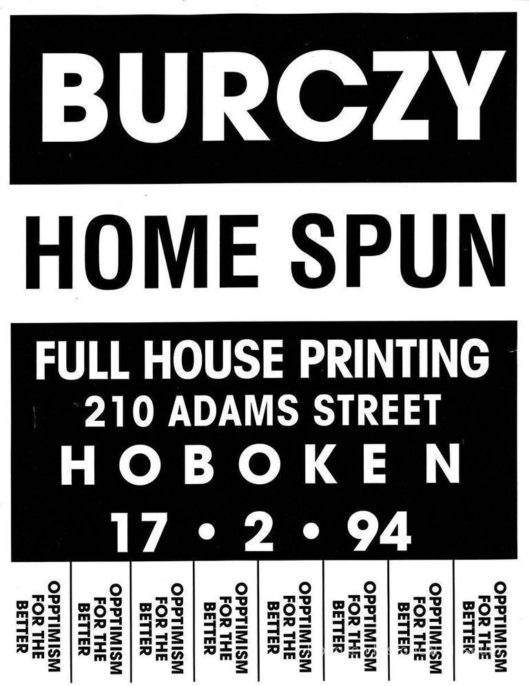 Digital image of poster: Burczy, Home Spun, Full House Printing, 210 Adams St., Hoboken, Feb. 17, 1994. picture number 1