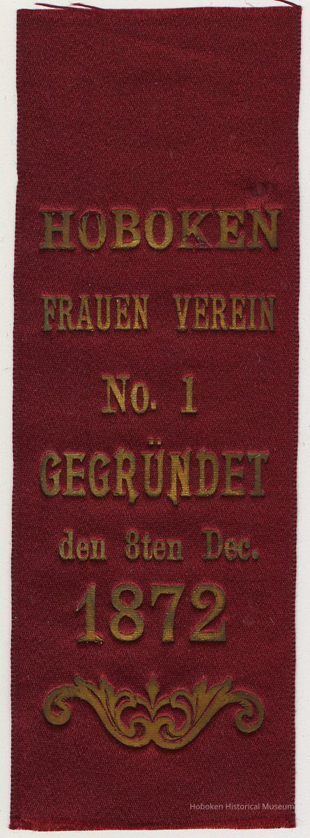 Ribbon badge: Hoboken Frauen Verein No. 1 Gegrundet den 8ten(sic) Dec. 1872. picture number 1