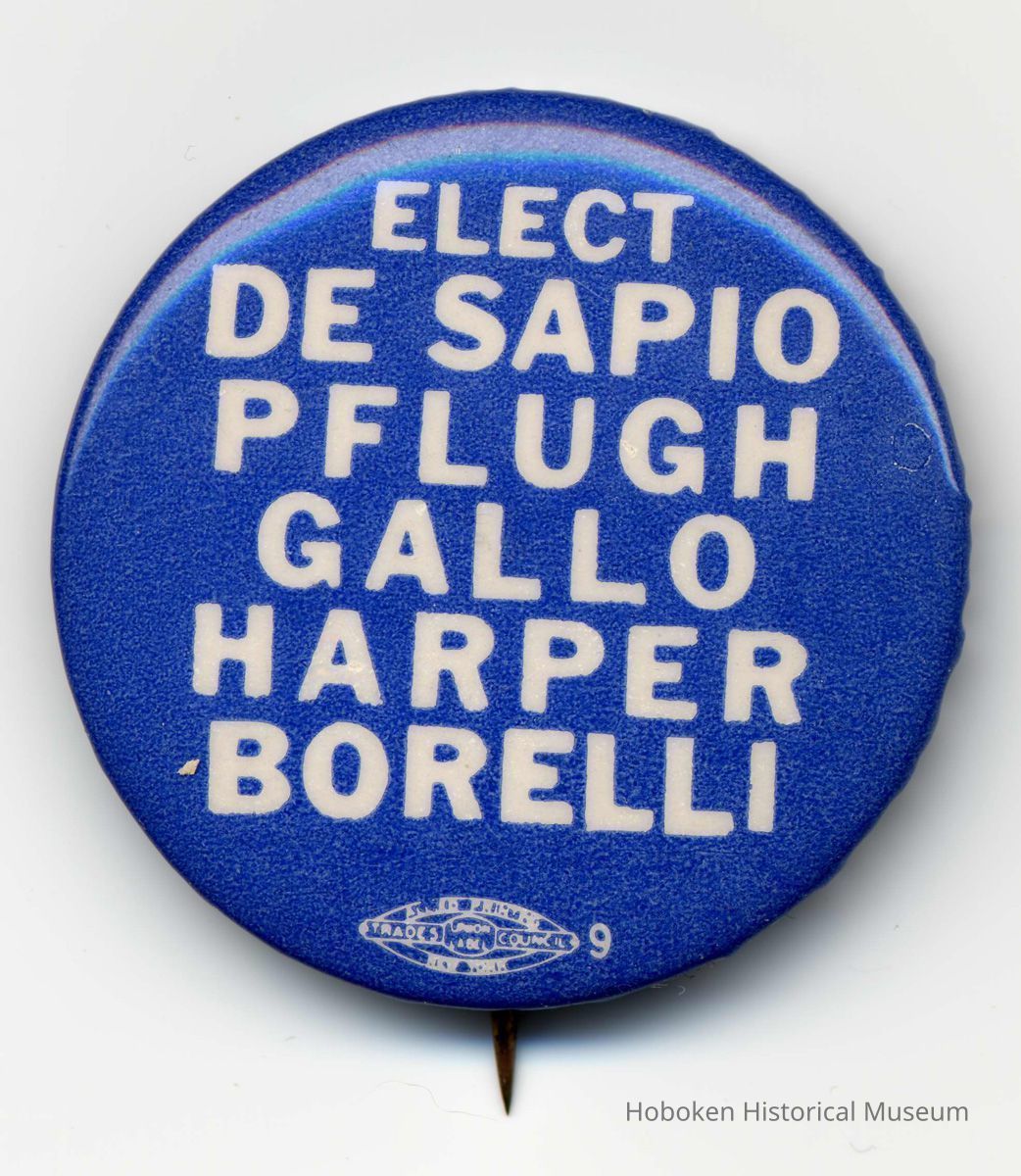 Political campaign button: Elect De Sapio, Pflugh, Gallo, Harper, Borelli. Hoboken, no date, ca. 1951-53. picture number 1