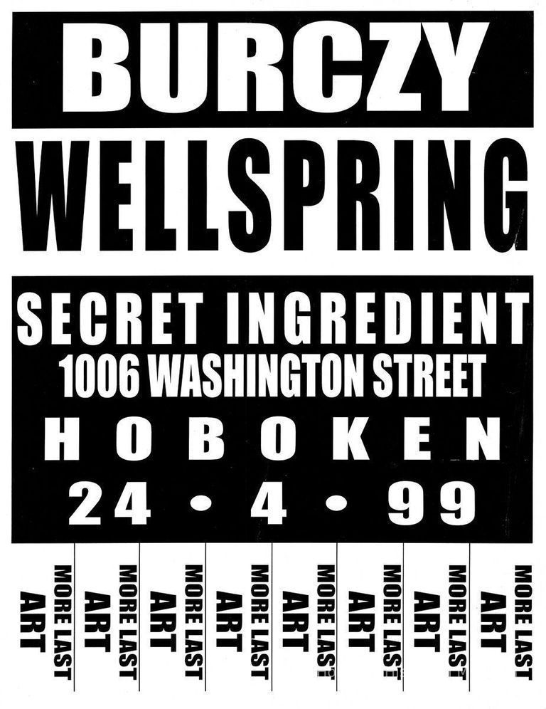 Digital image of poster: Burczy, Wellspring, Secret Ingredient, 1006 Washington St., Hoboken, April 4, 1999. picture number 1