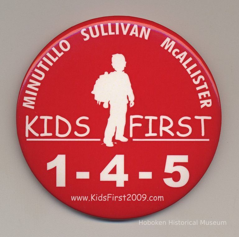 Button: Kids First. 1-4-5. Minutillo, Sullivan, McAllister. [Hoboken, Spring 2009.] picture number 1