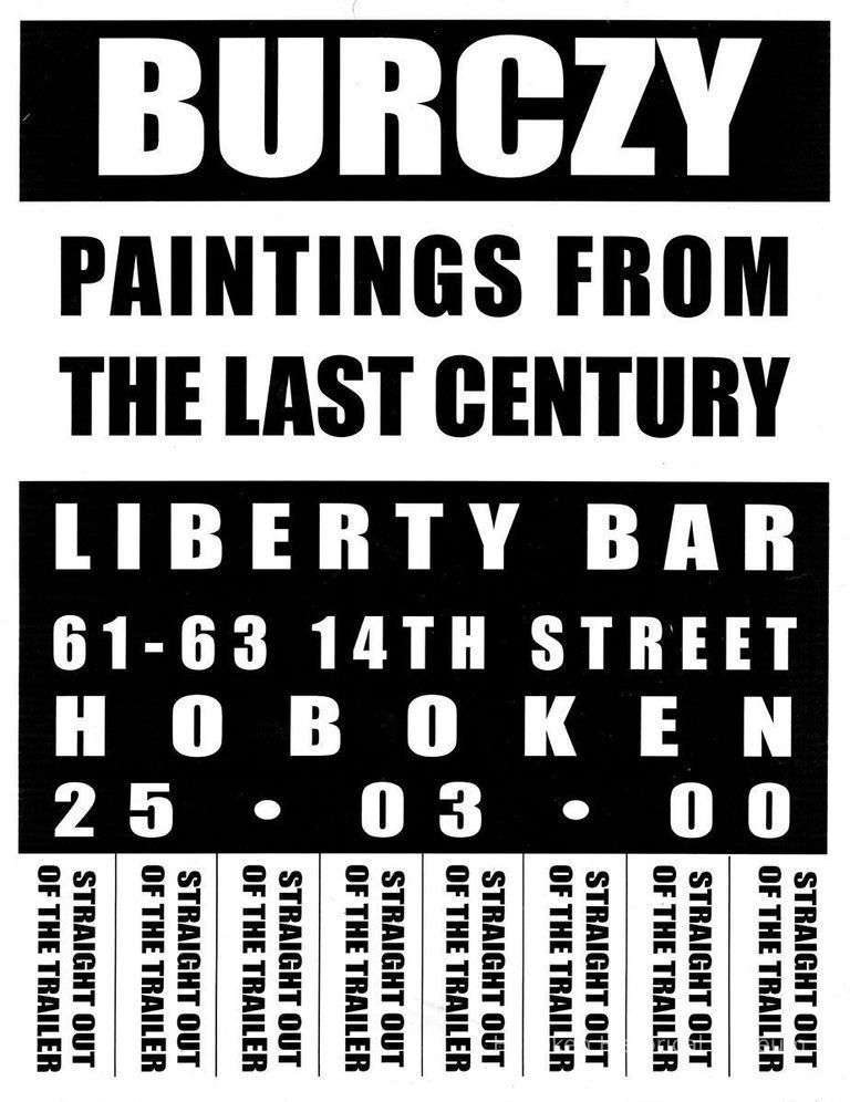 Digital image of poster: Burczy, Paintings from the Last Century, Liberty Bar, 61-63 14th St., Hoboken, March 25, 2000. picture number 1