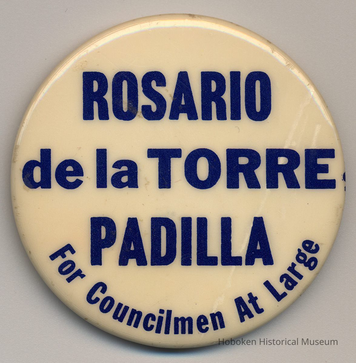 Political button: Rosario de la Torre Padilla For Councilmen At Large. (Hoboken, n.d., ca.1971-1981.) picture number 1