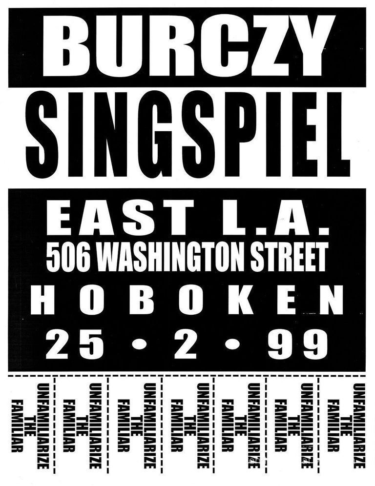 Digital image of poster: Burczy, Singspiel, East L.A., 506 Washington St., Hoboken, February 25, 1999. picture number 1