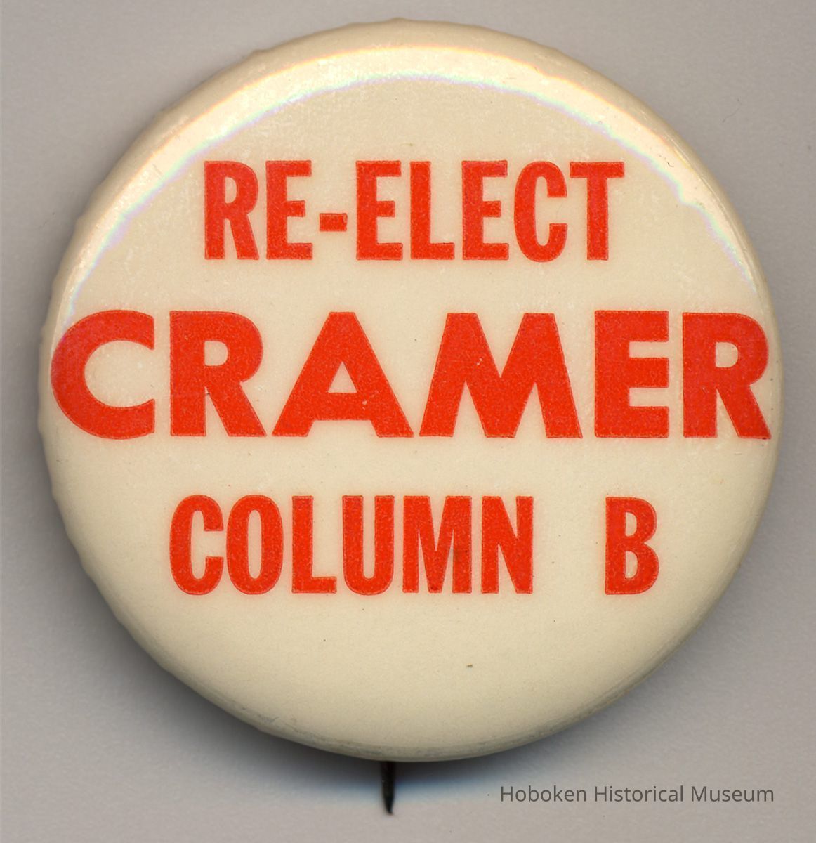 Political button: Re-elect [Walter] Cramer Column B. (Hoboken, no date, circa 1973-1979.) picture number 1