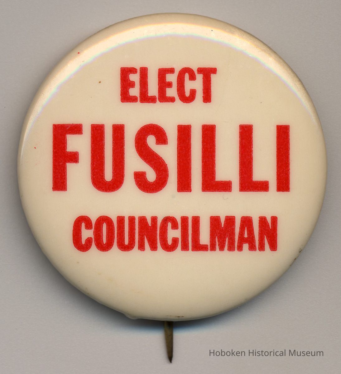 Political button: Elect Fusilli Coucilman. (Hoboken, n.d., ca. 1971.) picture number 1