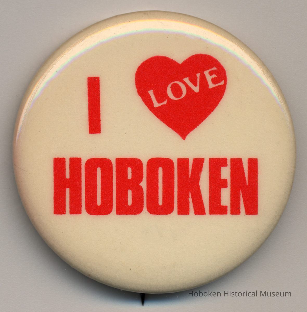 Political button: I Love Hoboken. (Hoboken, no date, circa 1970's.) picture number 1