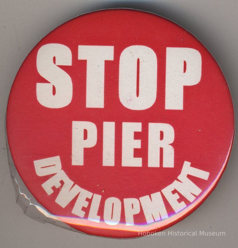 Button: Stop Pier Development. (Coalition for a Better Waterfront, Hoboken, no date, ca. 2000.) picture number 1