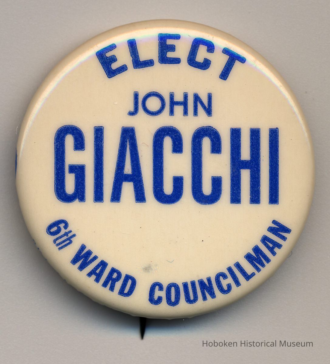 Political button: Elect John Giacchi, 6th Ward Councilman. (Hoboken, no date, circa 1973-1981.) picture number 1
