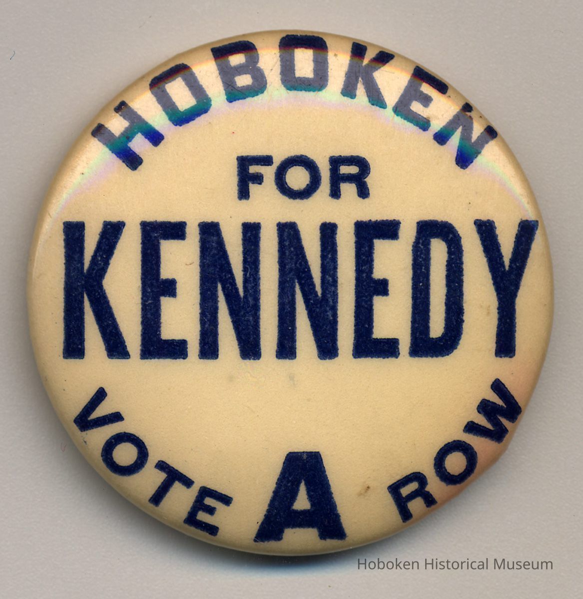 Political button: Hoboken for Kennedy, Vote Row A. (Hoboken, n.d., ca.1971-1981.) picture number 1