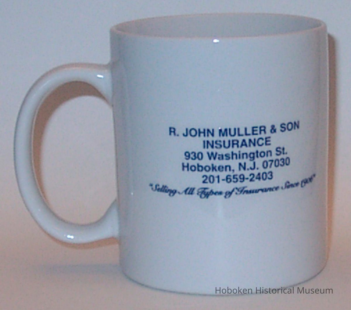 Mug: R. John Muller & Son, Insurance, 930 Washington St., Hoboken, N.J. N.d., ca. 1990-2000. picture number 1