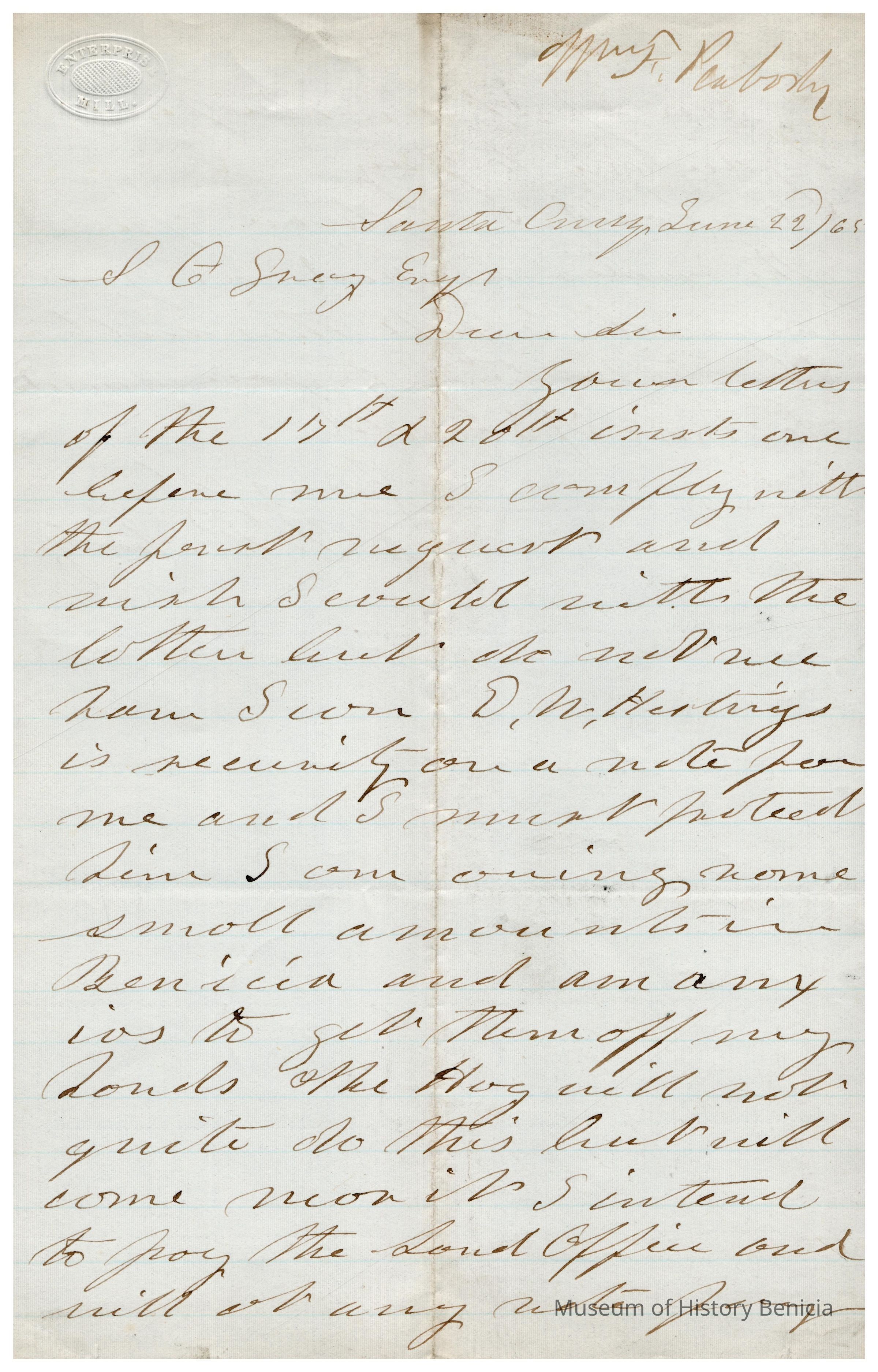The image shows a handwritten letter dated June 27, 1865, from Dr. W. F. Peabody to Samuel Gray, Esq. The letter discusses financial matters, specifically addressing monetary obligations. Dr. Peabody acknowledges previous correspondence from Gray, mentioning letters dated the 17th and 26th, and expresses a willingness to comply with requests made. He apologizes for the delay in addressing these requests, explaining that a small amount of money is available from Benicia, which he plans to use to settle the debt. The handwriting is elegant and cursive, typical of the period, and the paper bears a watermark from Enterprise Mill at the top left.