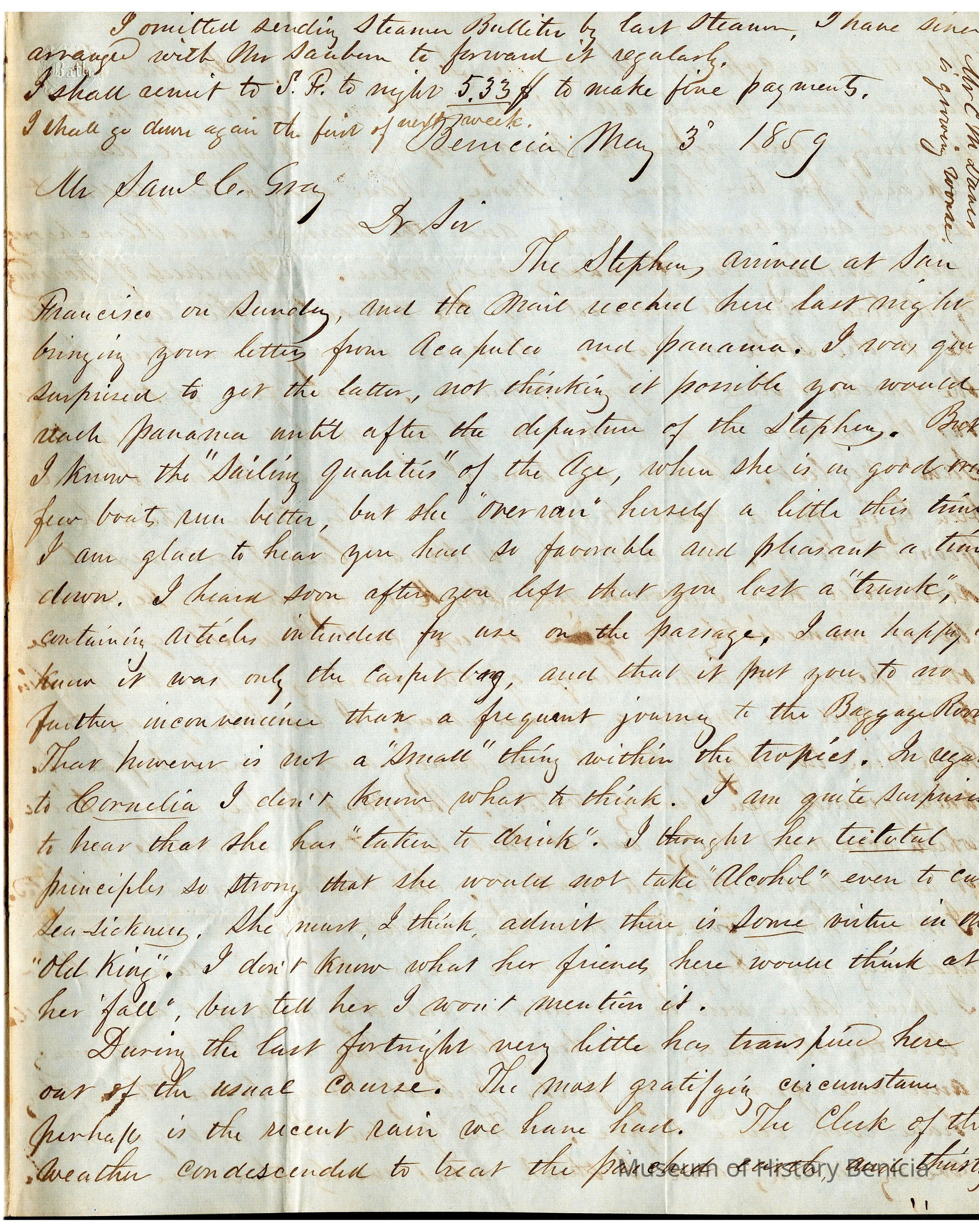 The image is a handwritten letter dated May 3, 1859. The writer mentions the arrival of "The Stephen" at San Francisco on Sunday, bringing letters from Acapulco and Panama, and notes surprise at receiving these letters given the timeline. The writer shares personal thoughts, mentioning the "sailing qualities" of "The Age" and discussing Cornelia's situation, expressing surprise at her decision to drink, noting this as uncharacteristic. The letter also touches on recent weather, describing the rain as a welcomed change. Overall, the letter provides a glimpse into the personal reflections and circumstances of the writer during that period.