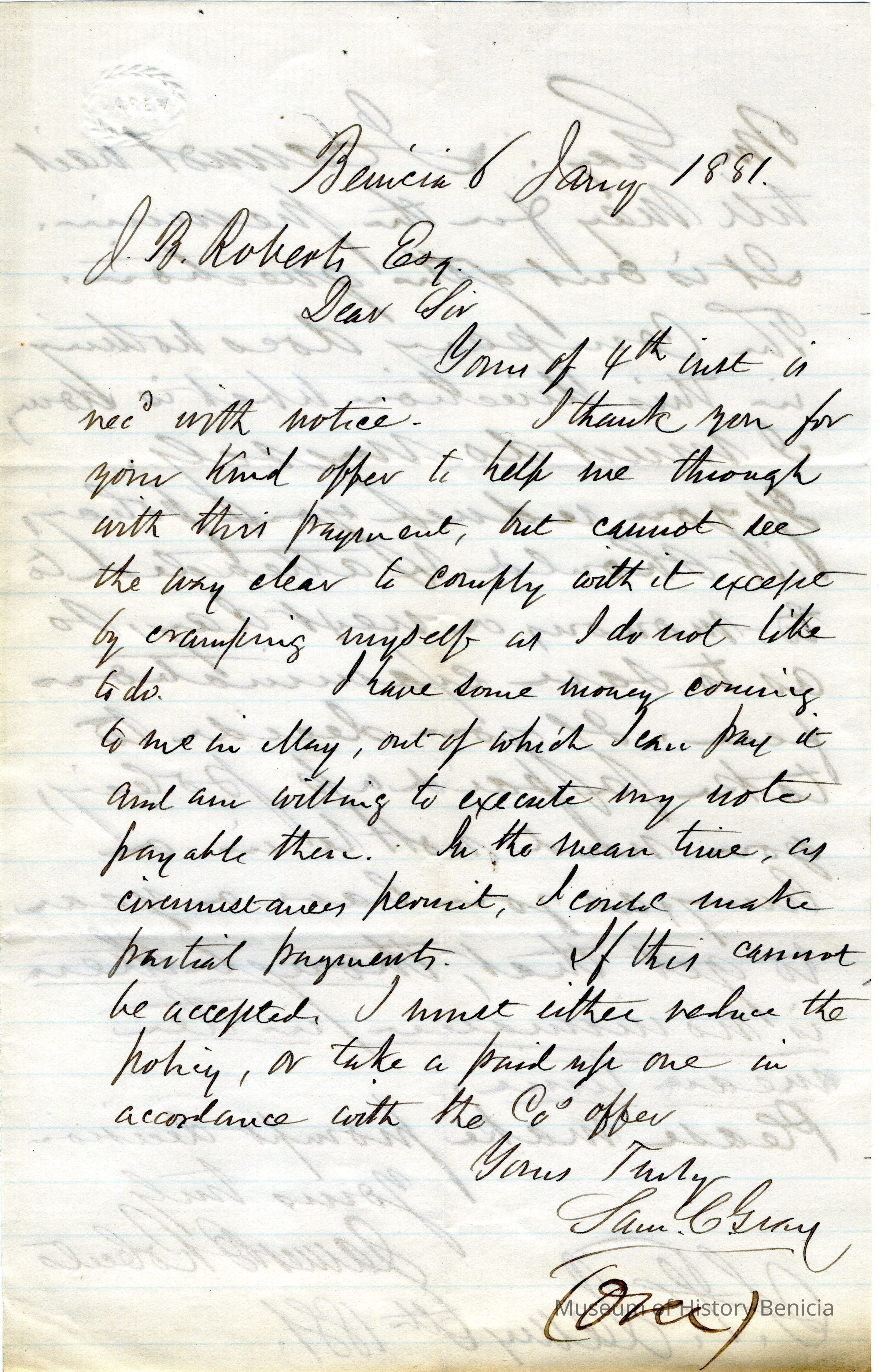 The image depicts a handwritten letter from Mr. Gray in Benicia dated January 6, 1881, addressed to J.B. Roberts, Esq. He mentions having money due in May and is willing to execute a note payable then. Meanwhile, he proposes making partial payments as circumstances allow. Mr. Gray adds that if this proposition is not acceptable, he must either relinquish the policy or accept a paid up one as per the company's terms. The letter is signed by Sam'l Gray