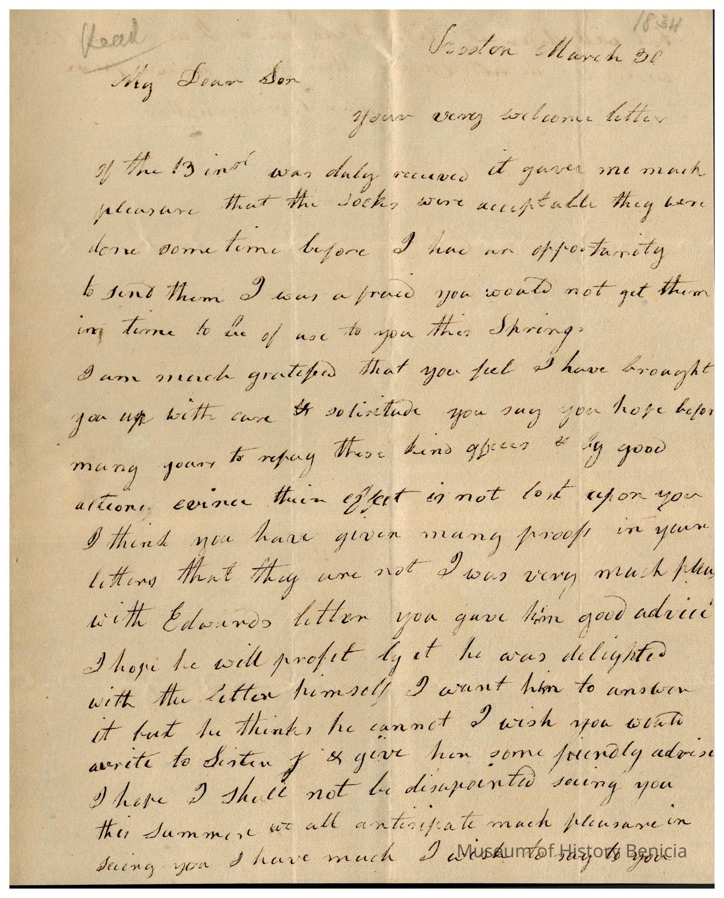 The image shows a handwritten letter dated March 30, 1834, addressed to "My Dear Son" from a location in Boston. The writer expresses gratitude for previous correspondence and is pleased that the recipient found the socks acceptable. They reflect on caring efforts, mentioning the hope of repaying kindness and good actions over time. The writer advises the son on giving good advice in a letter to Edward (brother) and encourages him to write again with advice for his sister. The letter concludes with anticipation of seeing the son.