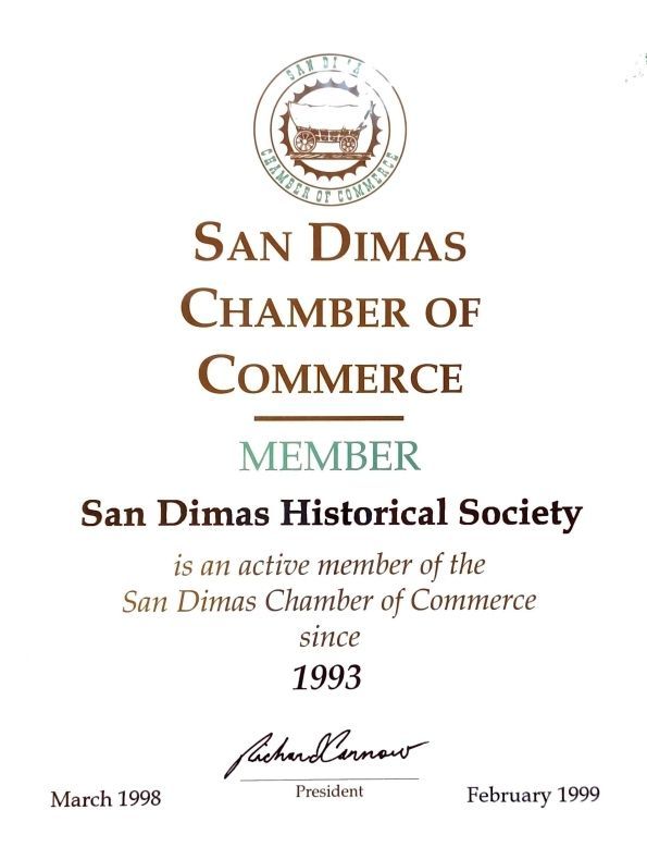 Certificate - San Dimas Historical Society, member of the San Dimas Chamber of Commerce, March 1998 - February 1999