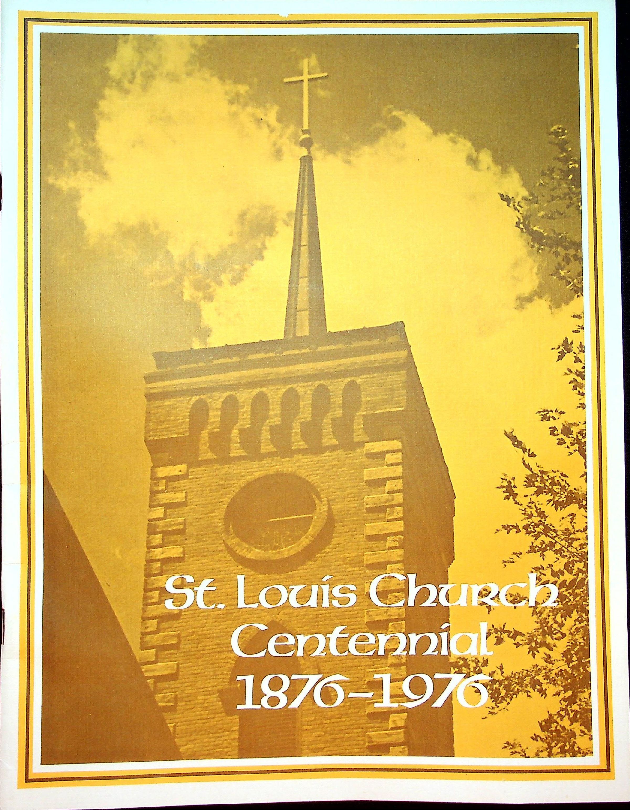 St. Louis Church 1976 Centennial Pamphlet with history of the church: 8 1/2" x 11"